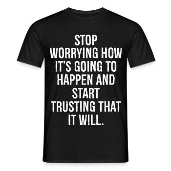 stop worrying how it's going to happen and star - Men's T-Shirt - black - Front - AI Model Male 178 light (178cm)