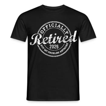 Officially Retired 2026 Not My Problem Anymore - Men's T-Shirt - black - Front - AI Model Male 178 light (178cm)