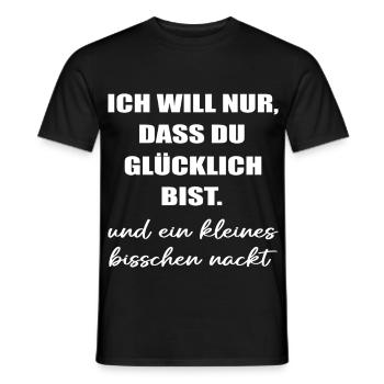 Ich Will Nur Dass Du Glücklich Bist - Männer T-Shirt - Schwarz - Vorne - AI Model Male 178 light (178cm)