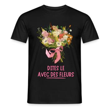 Dites le avec des FLEURS - T-shirt homme - noir - Devant - AI Model Male 178 light (178cm)