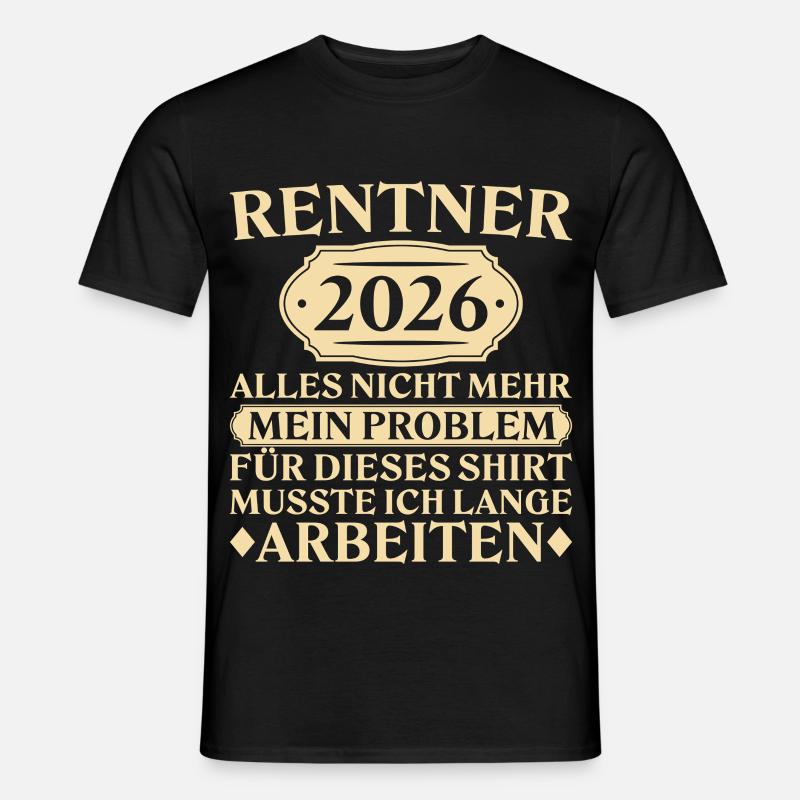 Rentner 2026 - Nicht mein Problem - Ruhestand - Männer T-Shirt - Schwarz