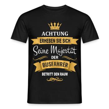 Busfahrer Geschenk lustig Majestät betritt Raum  - Männer T-Shirt - Schwarz - Vorne - AI Model Male 178 light (178cm)