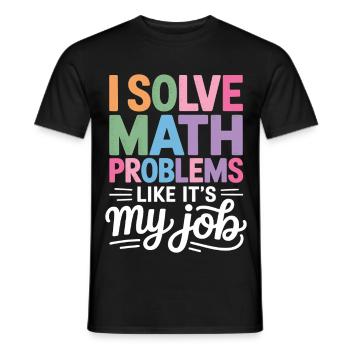 Je résous les problèmes de mathématiques comme un pro - - T-shirt homme - noir - Devant - AI Model Male 178 light (178cm)