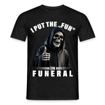 I put the fun in funeral saying Grim Reaper motif - Men's T-Shirt - black - Front - AI Model Male 178 light (178cm)
