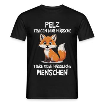 Tierschutz PELZ TRAGEN NUR HÜBSCHE TIERE Lustig - Männer T-Shirt - Schwarz - Vorne - AI Model Male 178 light (178cm)