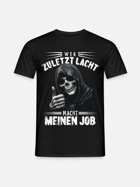 Wer zuletzt lacht Sensemann Tod Lustiger Spruch - Männer T-Shirt - Schwarz