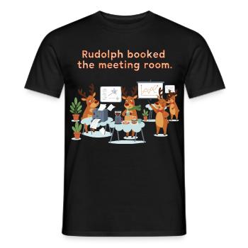 Rudolph has booked the meeting room - Men's T-Shirt - black - Front - AI Model Male 178 light (178cm)