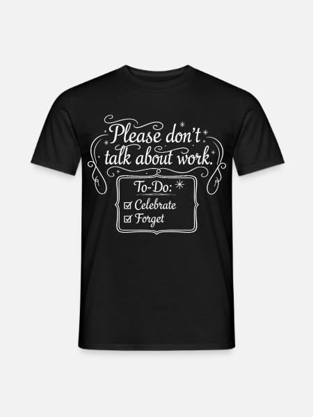 Please don't talk about work - Men's T-Shirt - black