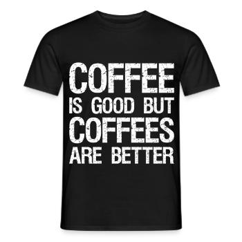 coffee is good but coffees are better - Männer T-Shirt - Schwarz - Vorne - AI Model Male 178 light (178cm)