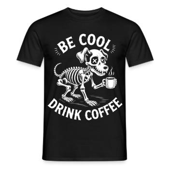 Sei cool, Kaffeeskelett-Welpe - Männer T-Shirt - Schwarz - Vorne - AI Model Male 178 light (178cm)