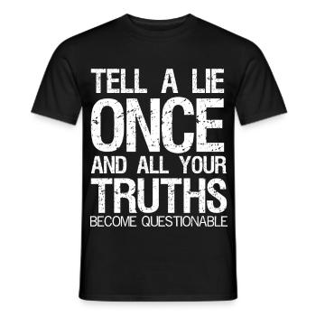 tell a lie once and all your truths become - Men's T-Shirt - black - Front - AI Model Male 178 light (178cm)
