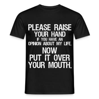 please raise your hand if you have an opinion - Men's T-Shirt - black - Front - AI Model Male 178 light (178cm)