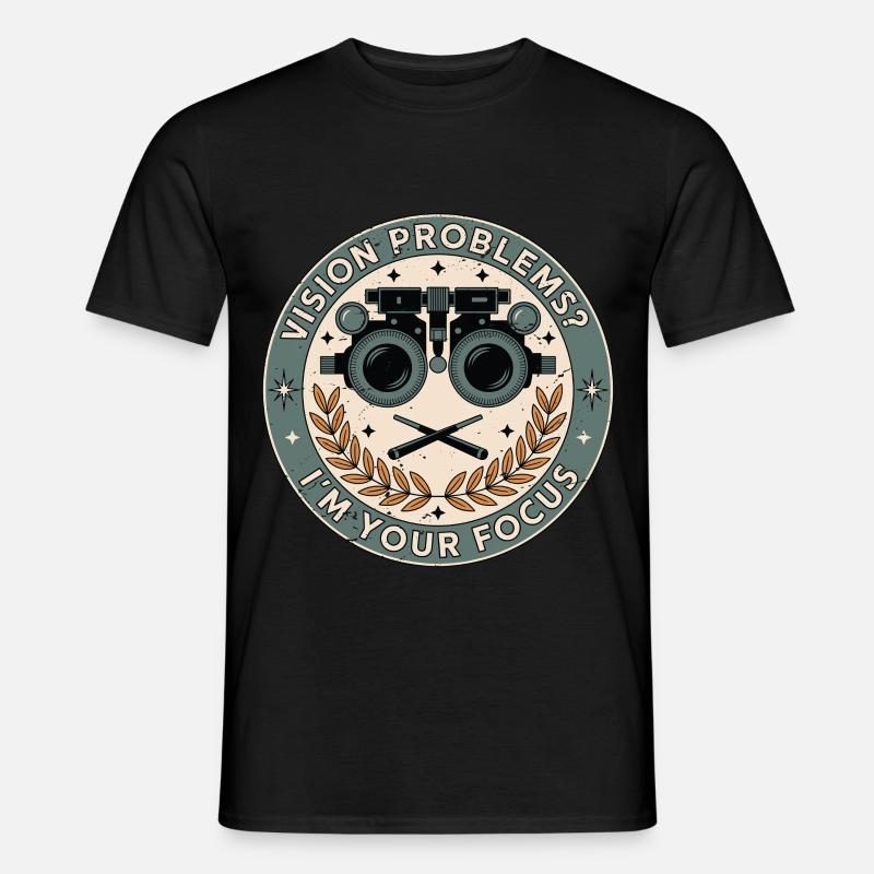 Optometrist Vision Problems I'm Ophthalmologist - Men's T-Shirt - black