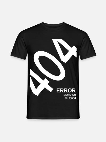 404 Error Motivation not found Nerd Humor - Männer T-Shirt - Schwarz