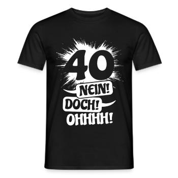 40 - No! Nevertheless! Oh! Birthday Gift - Men's T-Shirt - black - Front - AI Model Male 178 light (178cm)