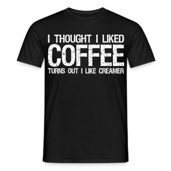 I thought I liked coffee turns out I like cream - Männer T-Shirt - Schwarz - Vorne - AI Model Male 178 light (178cm)