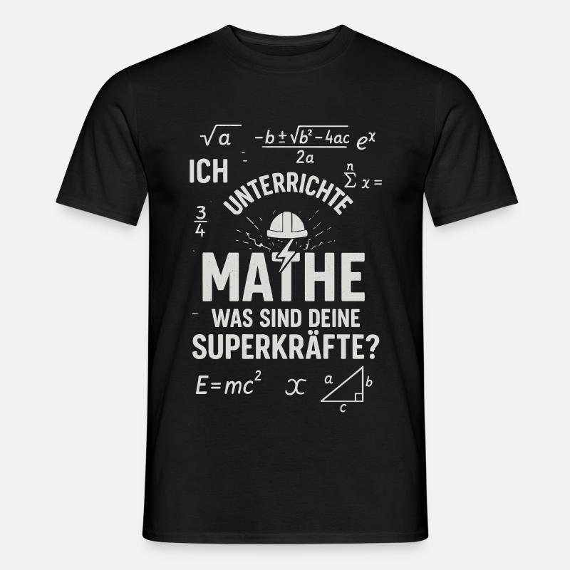 Mathe Superkräfte – Ich unterscheide Mathe Lehrer - Männer T-Shirt - Schwarz