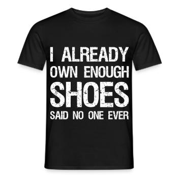 I already own enough shoes said no one ever - Men's T-Shirt - black - Front - AI Model Male 178 light (178cm)