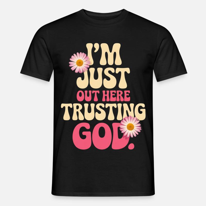 Ich vertraue Gott hier draußen - Männer T-Shirt - Schwarz