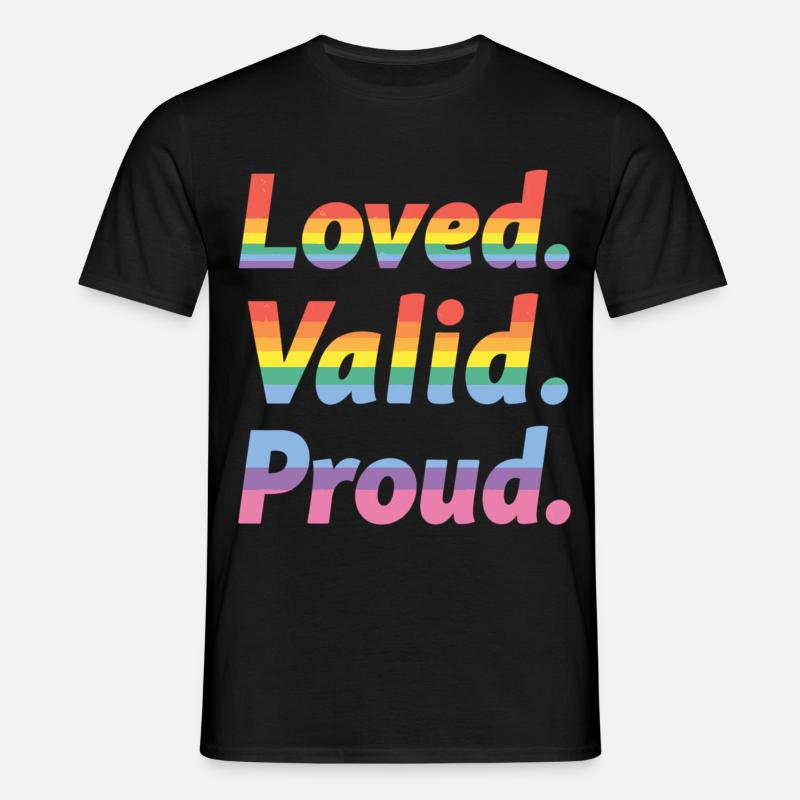 Loved Valid Proud – Pride Statement - Männer T-Shirt - Schwarz