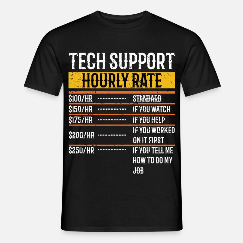 Tech Support Hourly Rate Programmer Technical - Männer T-Shirt - Schwarz