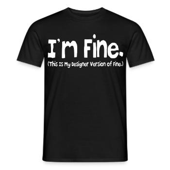 Mir geht es gut (das ist meine Designer-Version von Fine.) - Männer T-Shirt - Schwarz - Vorne - AI Model Male 178 light (178cm)