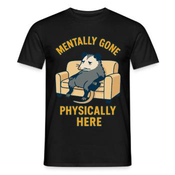 Mentally Gone Physically Here Funny Possum - Men's T-Shirt - black - Front - AI Model Male 178 light (178cm)