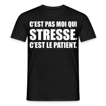 C’est pas moi qui stresse, c’est le patient - T-shirt homme - noir - Devant - AI Model Male 178 light (178cm)