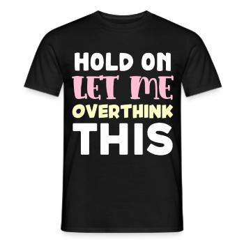 Halt Überdenken Erst Typografie - Männer T-Shirt - Schwarz - Vorne - AI Model Male 178 light (178cm)