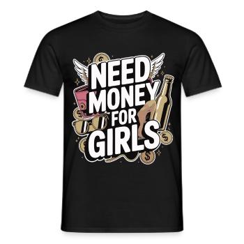 Need Money for Girls – Party & Cash Humor - Men's T-Shirt - black - Front - AI Model Male 178 light (178cm)