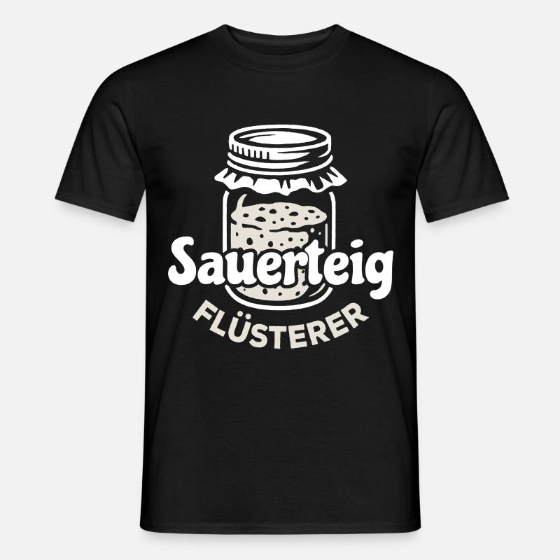 Sauerteig Flüsterer Spruch - Männer T-Shirt - Schwarz