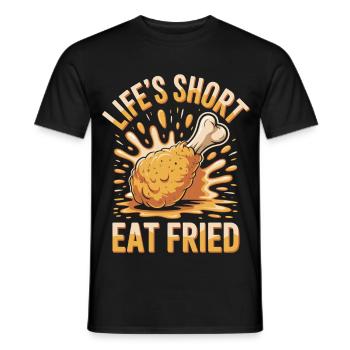 Fried Chicken Foodie: Life's Short Eat Fried - Men's T-Shirt - black - Front - AI Model Male 178 light (178cm)
