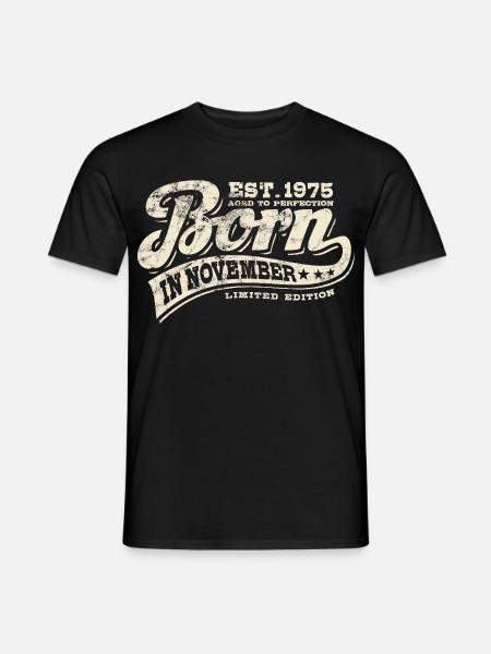 Born in November 1975 - Geburtstag - Geschenk - Männer T-Shirt - Schwarz