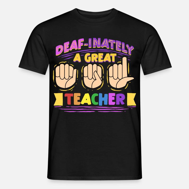 ASL Dolmetscher Deaf-Inately A Great Teacher - Männer T-Shirt - Schwarz