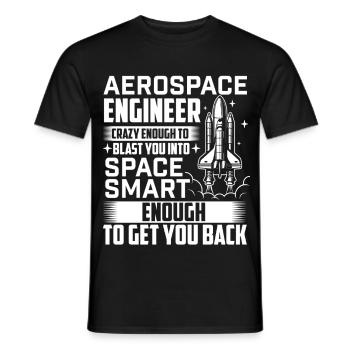 Luft- und Raumfahrtingenieur sprengt Sie in den Weltraum Zitat - Männer T-Shirt - Schwarz - Vorne - AI Model Male 178 light (178cm)