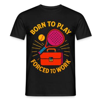 Padel Born To Play Forced To Work Fun - Men's T-Shirt - black - Front - AI Model Male 178 light (178cm)