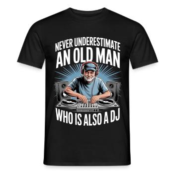 Never Underestimate Old Man DJ - Männer T-Shirt - Schwarz - Vorne - AI Model Male 178 light (178cm)