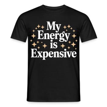 My Energy Is Expensive - Men's T-Shirt - black - Front - AI Model Male 178 light (178cm)