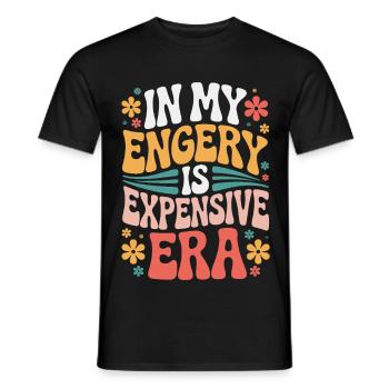 My Energy Is Expensive - Men's T-Shirt - black - Front - AI Model Male 178 light (178cm)