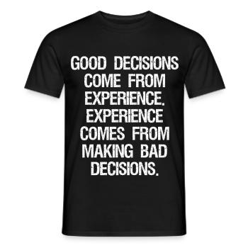 good decisions come from experience experience - Men's T-Shirt - black - Front - AI Model Male 178 light (178cm)