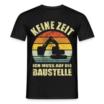 Keine Zeit Ich Muss Auf Die Baustelle - Männer T-Shirt - Schwarz - Vorne - AI Model Male 178 light (178cm)