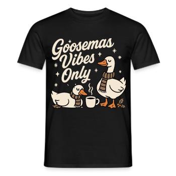 Goosemas Vibes Nur Weihnachtsgans - Männer T-Shirt - Schwarz - Vorne - AI Model Male 178 light (178cm)