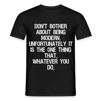 Ne vous embêtez pas à être moderne malheureusement - T-shirt homme - noir - Devant - AI Model Male 178 light (178cm)