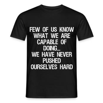 few of us know what we are capable of doing we - Men's T-Shirt - black - Front - AI Model Male 178 light (178cm)