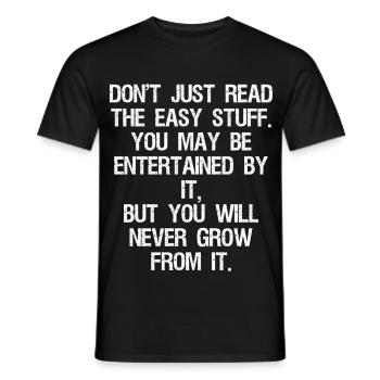 don't just read the easy stuff you may be enter - Männer T-Shirt - Schwarz - Vorne - AI Model Male 178 light (178cm)