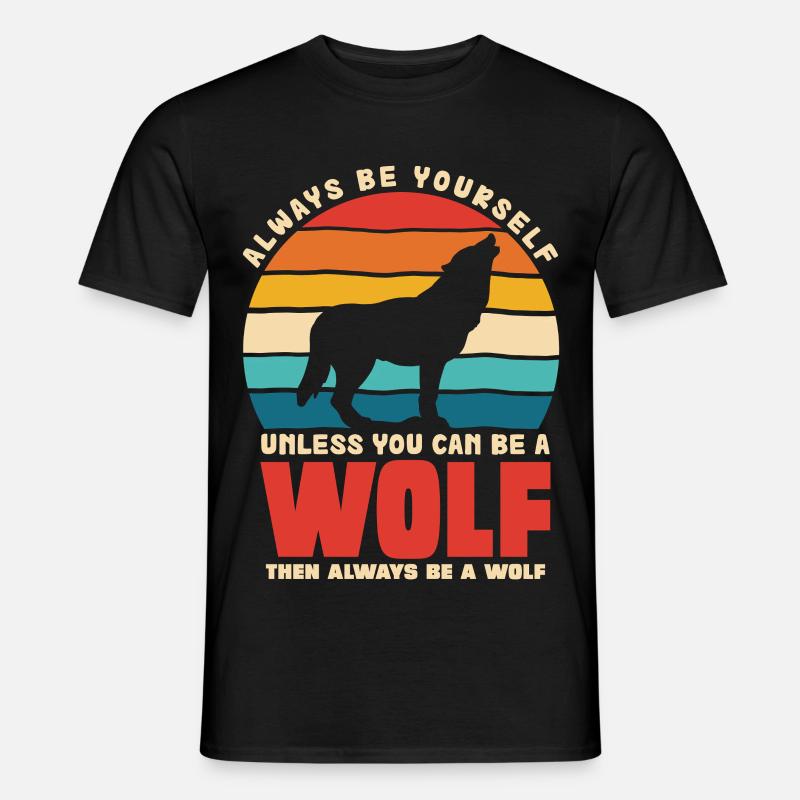 Wolfsruf: Sei Immer Du Selbst - Männer T-Shirt - Schwarz