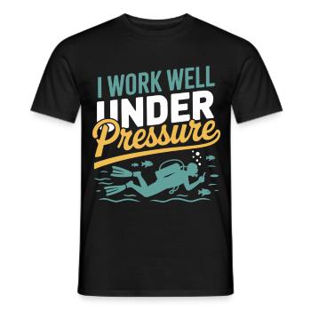 Taucher Unter Druck - I Work Well Under Pressure - Men's T-Shirt - black - Front - AI Model Male 178 light (178cm)