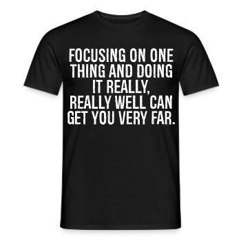 se concentrer sur une chose et la faire vraiment, vraiment - T-shirt homme - noir - Devant - AI Model Male 178 light (178cm)