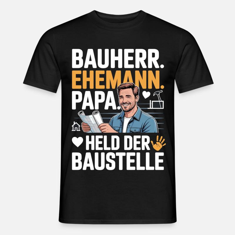 Held der Baustelle – Papa, Ehemann & Bauherr - Männer T-Shirt - Schwarz