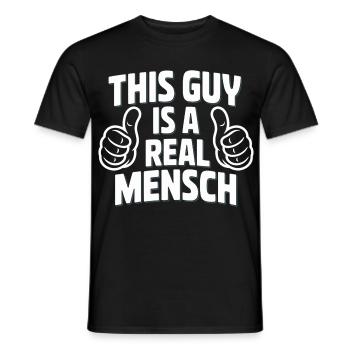 Männer Shirt – This Guy Is A Real Mensch - Männer T-Shirt - Schwarz - Vorne - AI Model Male 178 light (178cm)
